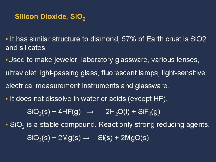 Silicon Dioxide, Si. O 2 • It has similar structure to diamond, 57% of