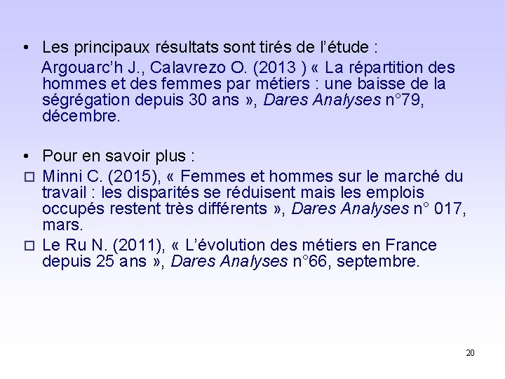  • Les principaux résultats sont tirés de l’étude : Argouarc’h J. , Calavrezo