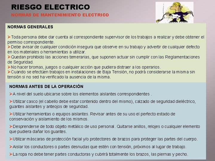 RIESGO ELECTRICO NORMAS DE MANTENIMIENTO ELECTRICO NORMAS GENERALES ØToda persona debe dar cuenta al
