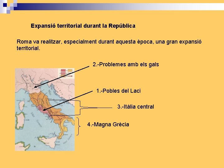 Expansió territorial durant la República Roma va realitzar, especialment durant aquesta època, una gran