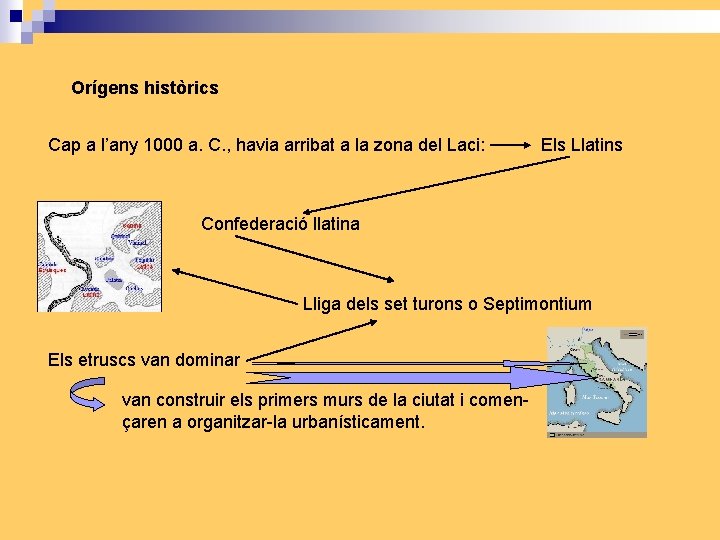 Orígens històrics Cap a l’any 1000 a. C. , havia arribat a la zona