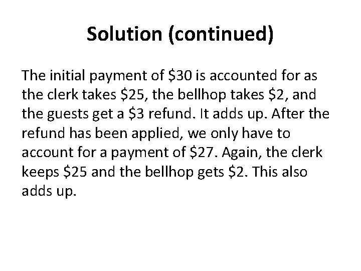 Solution (continued) The initial payment of $30 is accounted for as the clerk takes