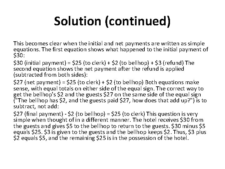 Solution (continued) This becomes clear when the initial and net payments are written as