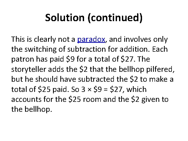 Solution (continued) This is clearly not a paradox, and involves only the switching of