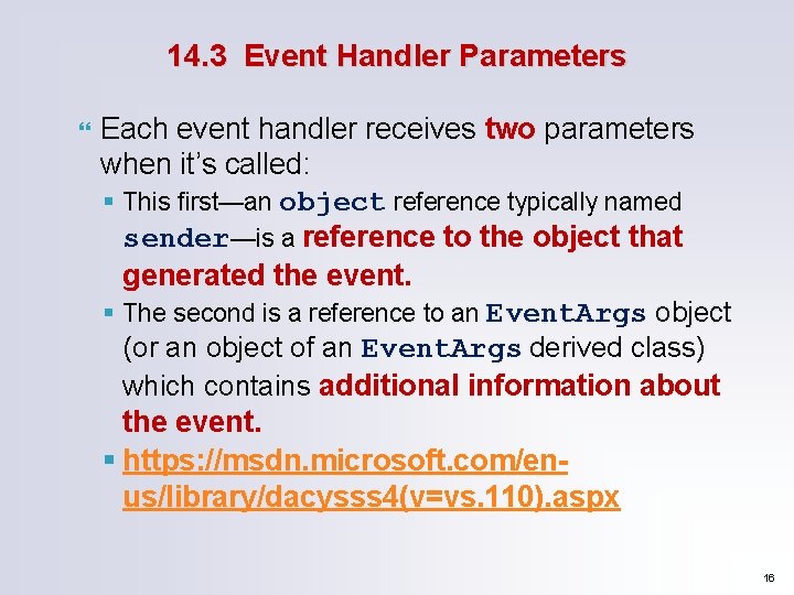 14. 3 Event Handler Parameters Each event handler receives two parameters when it’s called:
