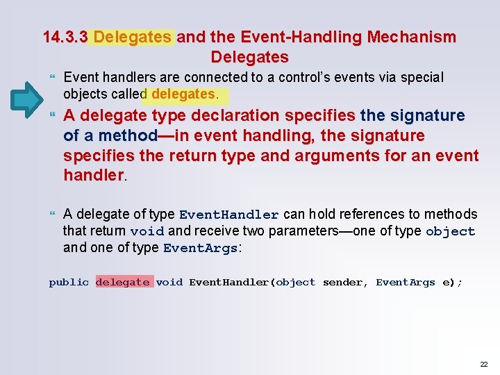 14. 3. 3 Delegates and the Event-Handling Mechanism Delegates Event handlers are connected to