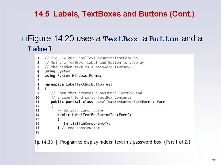 14. 5 Labels, Text. Boxes and Buttons (Cont. ) � Figure 14. 20 uses