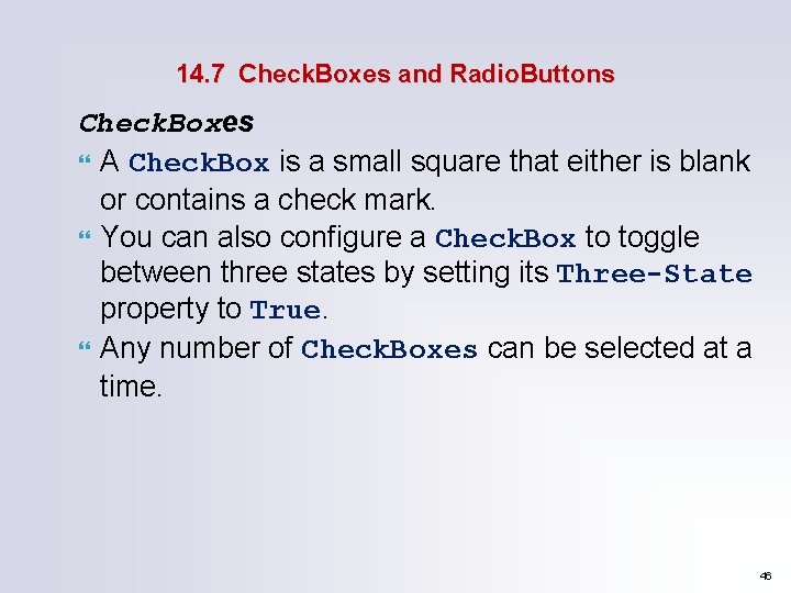 14. 7 Check. Boxes and Radio. Buttons Check. Boxes A Check. Box is a