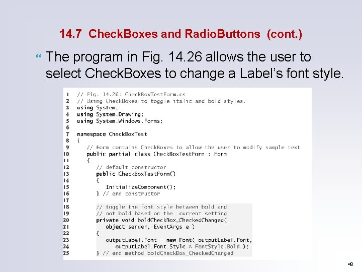 14. 7 Check. Boxes and Radio. Buttons (cont. ) The program in Fig. 14.