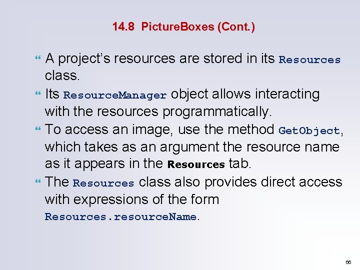 14. 8 Picture. Boxes (Cont. ) A project’s resources are stored in its Resources