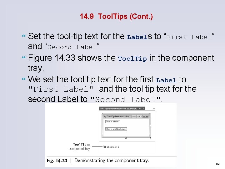 14. 9 Tool. Tips (Cont. ) Set the tool-tip text for the Labels to