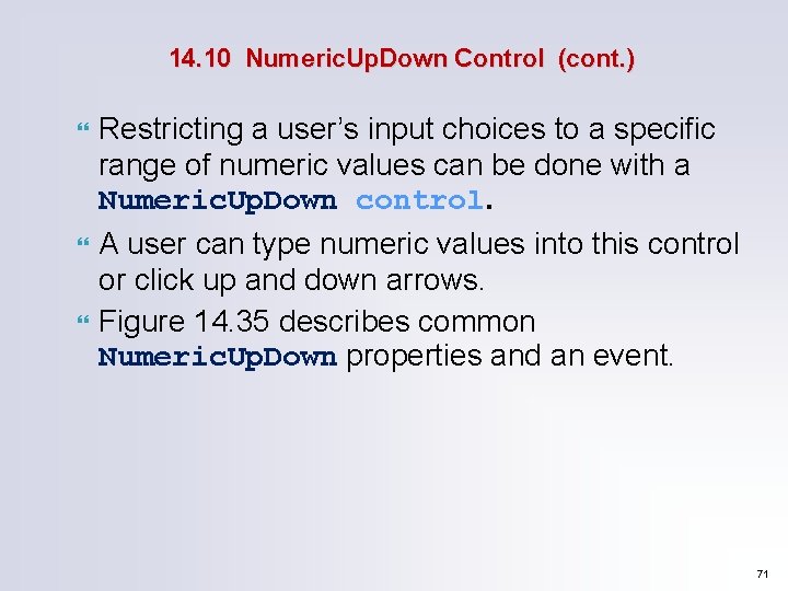 14. 10 Numeric. Up. Down Control (cont. ) Restricting a user’s input choices to