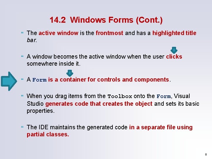 14. 2 Windows Forms (Cont. ) The active window is the frontmost and has