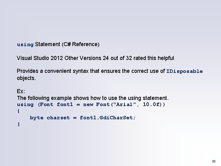 using Statement (C# Reference) Visual Studio 2012 Other Versions 24 out of 32 rated