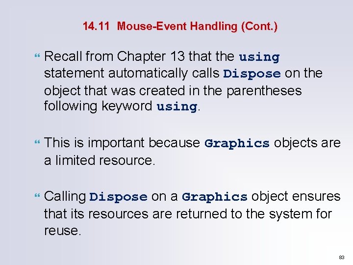 14. 11 Mouse-Event Handling (Cont. ) Recall from Chapter 13 that the using statement