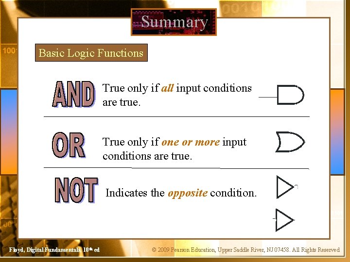 Summary Basic Logic Functions True only if all input conditions are true. True only