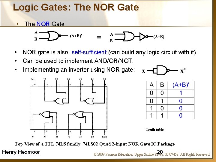 Logic Gates: The NOR Gate • The NOR Gate A B (A+B)' • NOR