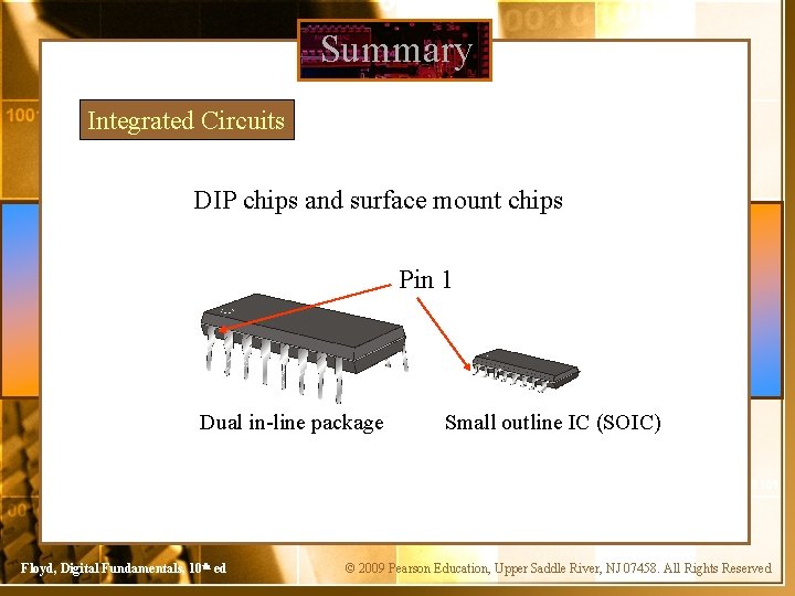 Summary Integrated Circuits DIP chips and surface mount chips Pin 1 Dual in-line package