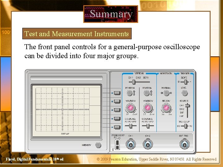 Summary Test and Measurement Instruments The front panel controls for a general-purpose oscilloscope can