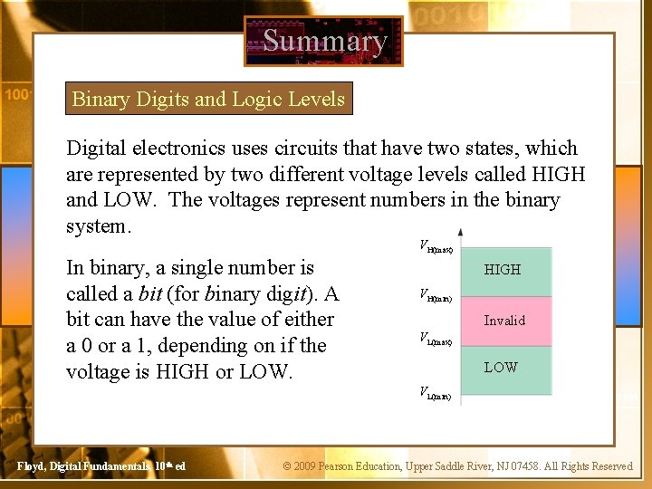 Summary Binary Digits and Logic Levels Digital electronics uses circuits that have two states,