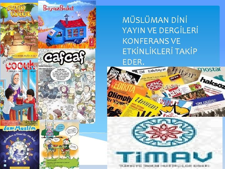 MÜSLÜMAN DİNİ YAYIN VE DERGİLERİ KONFERANS VE ETKİNLİKLERİ TAKİP EDER. MÜSLÜMAN BİLGİLİ VE KÜLTÜRLÜ