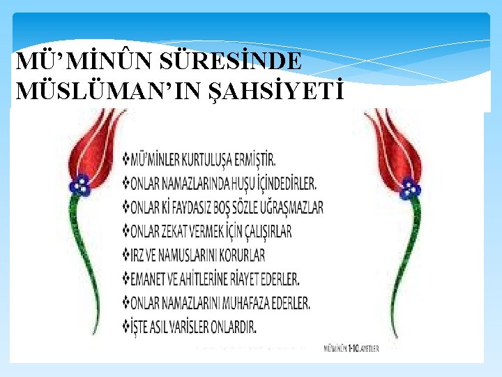 MÜ’MİNÛN SÜRESİNDE MÜSLÜMAN’IN ŞAHSİYETİ v. MÜ’MİNLER KURTULUŞA ERMİŞTİR. v. ONLAR NAMAZLARINDA HUŞU İÇİNDEDİRLER. v.