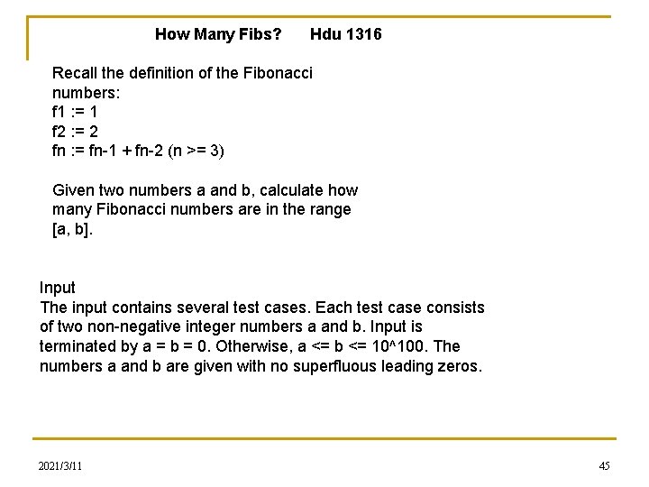 How Many Fibs? Hdu 1316 Recall the definition of the Fibonacci numbers: f 1