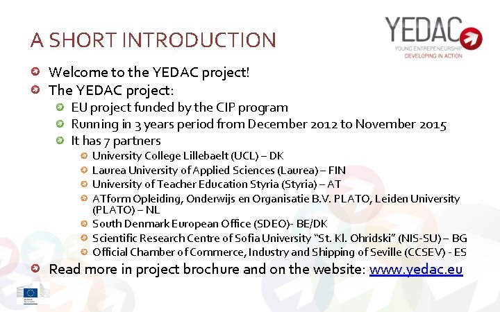 A SHORT INTRODUCTION Welcome to the YEDAC project! The YEDAC project: EU project funded