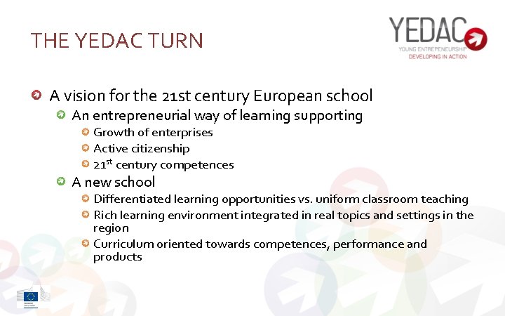 THE YEDAC TURN A vision for the 21 st century European school An entrepreneurial