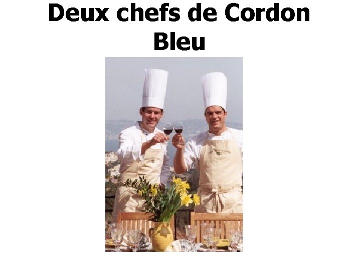 Deux chefs de Cordon Bleu 