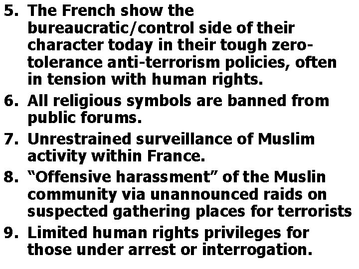 5. The French show the bureaucratic/control side of their character today in their tough