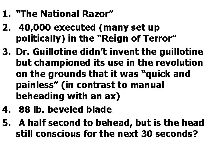 1. “The National Razor” 2. 40, 000 executed (many set up politically) in the