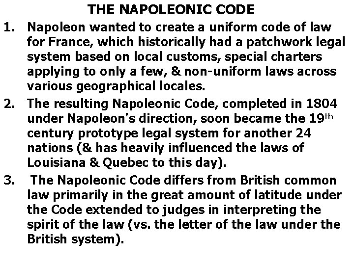 THE NAPOLEONIC CODE 1. Napoleon wanted to create a uniform code of law for