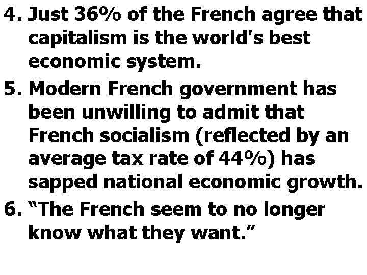4. Just 36% of the French agree that capitalism is the world's best economic