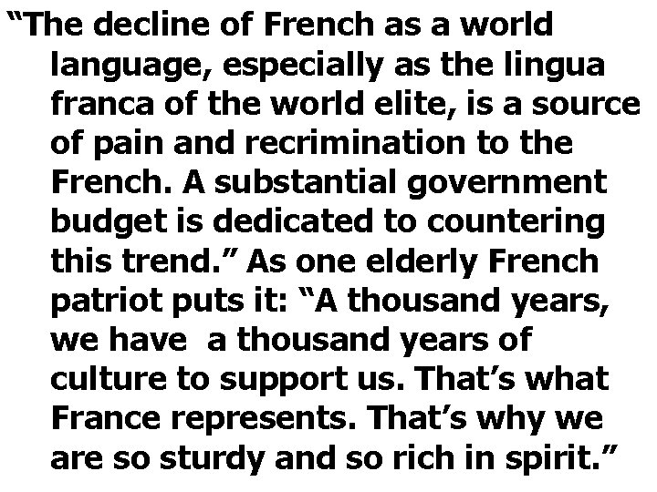 “The decline of French as a world language, especially as the lingua franca of