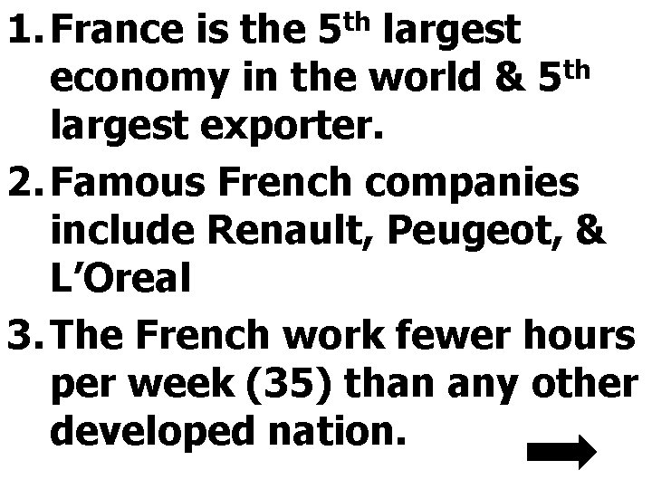 1. France is the 5 th largest th economy in the world & 5