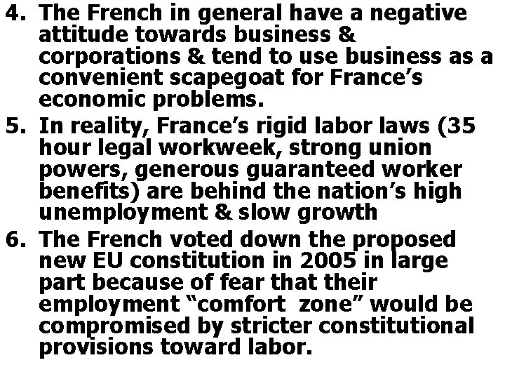 4. The French in general have a negative attitude towards business & corporations &