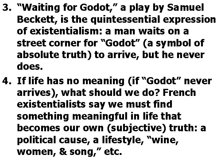 3. “Waiting for Godot, ” a play by Samuel Beckett, is the quintessential expression