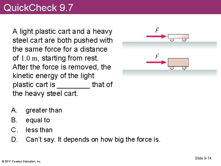 Quick. Check 9. 7 A light plastic cart and a heavy steel cart are