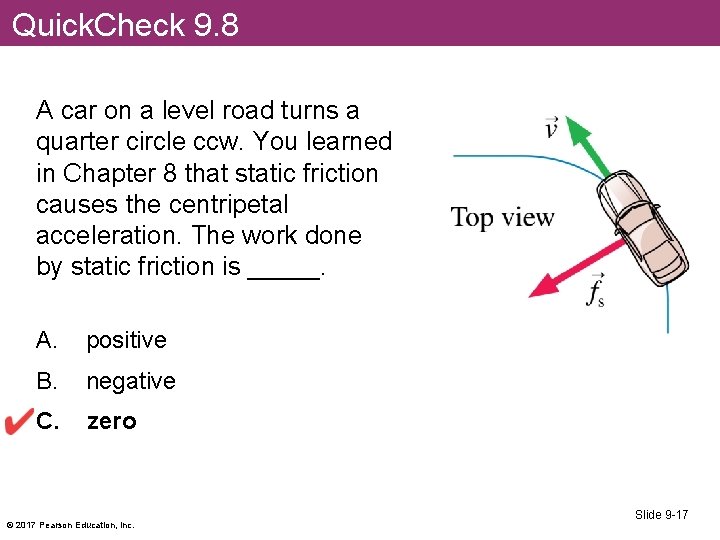 Quick. Check 9. 8 A car on a level road turns a quarter circle