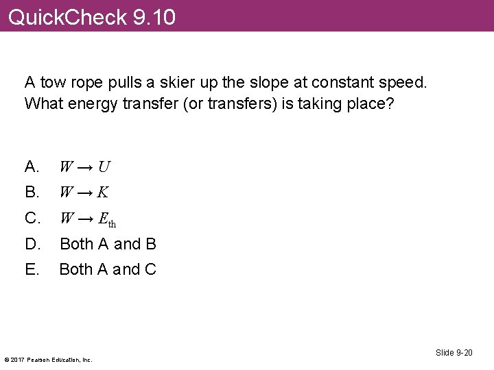 Quick. Check 9. 10 A tow rope pulls a skier up the slope at