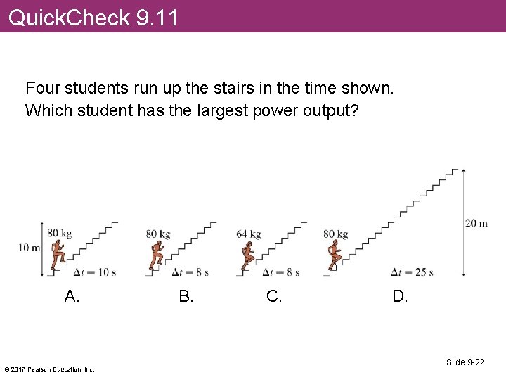 Quick. Check 9. 11 Four students run up the stairs in the time shown.