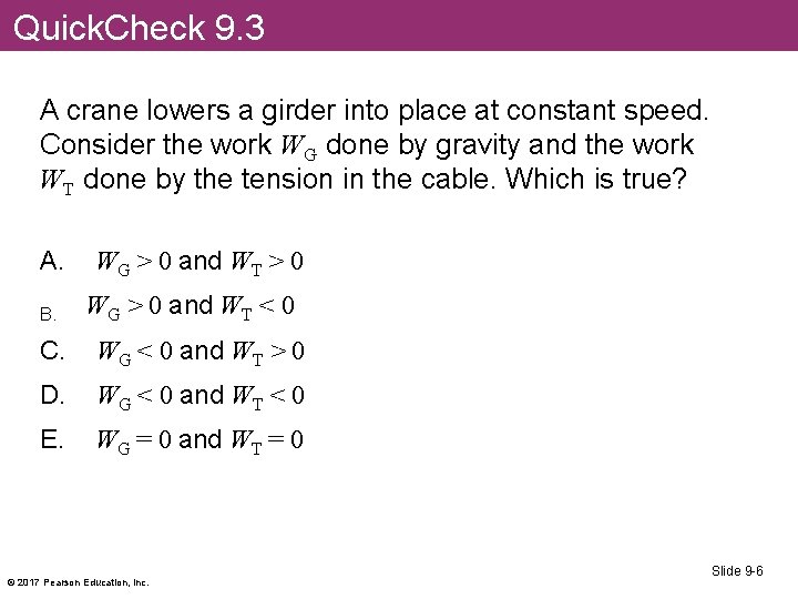 Quick. Check 9. 3 A crane lowers a girder into place at constant speed.