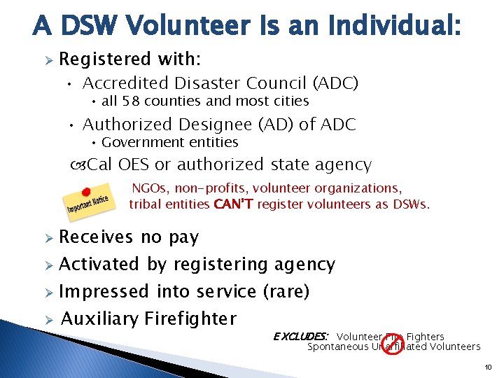 A DSW Volunteer Is an Individual: Ø Registered with: • Accredited Disaster Council (ADC)
