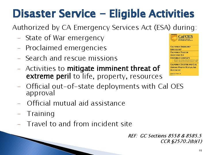 Disaster Service - Eligible Activities Authorized by CA Emergency Services Act (ESA) during: -