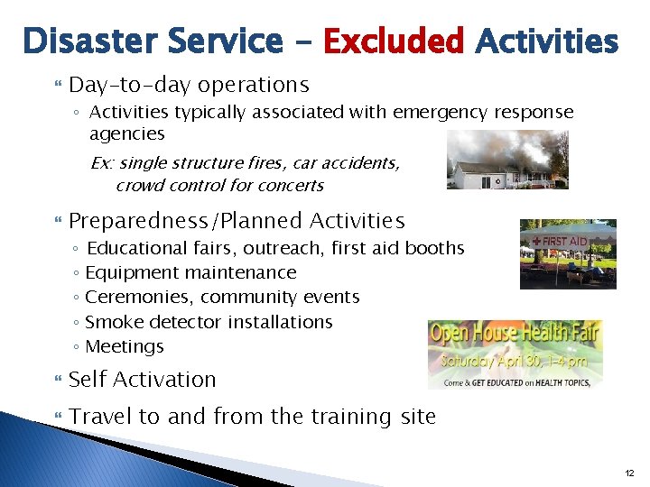 Disaster Service – Excluded Activities Day-to-day operations ◦ Activities typically associated with emergency response