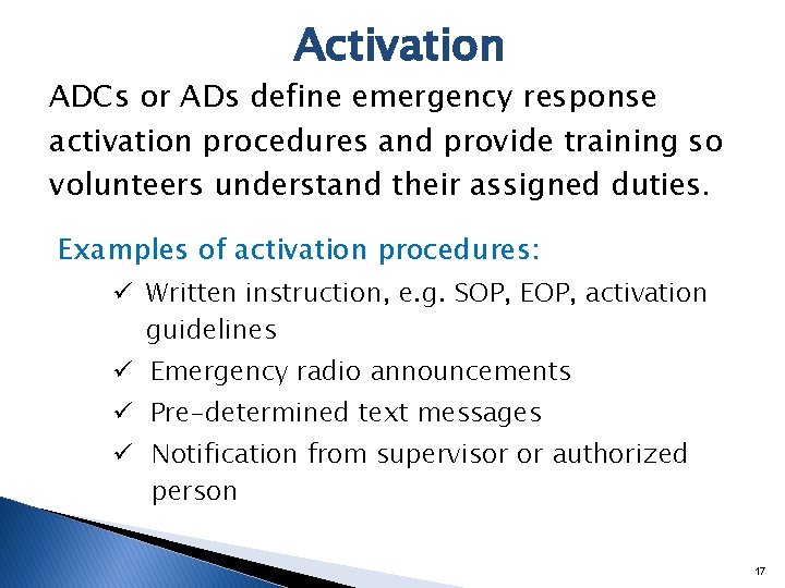 Activation ADCs or ADs define emergency response activation procedures and provide training so volunteers