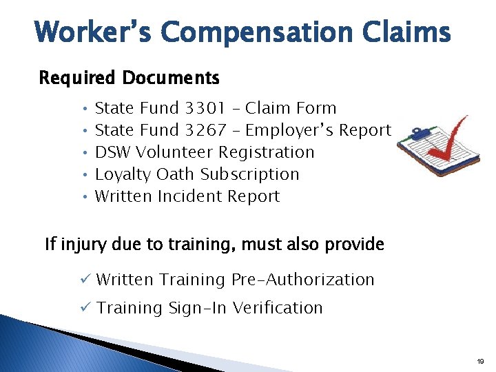 Worker’s Compensation Claims Required Documents • • • State Fund 3301 – Claim Form