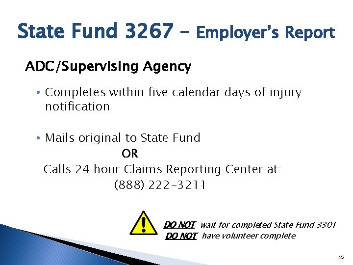 State Fund 3267 – Employer’s Report ADC/Supervising Agency • Completes within five calendar days