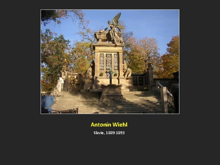 Antonín Wiehl Slavín, 1889 -1893 